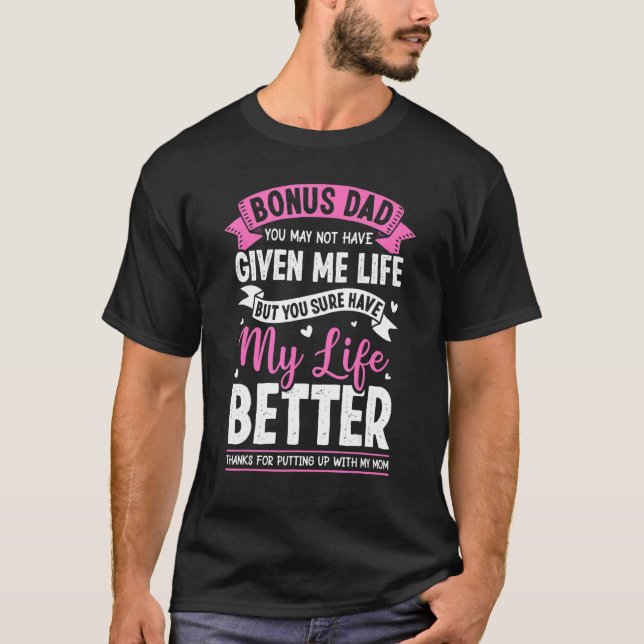 Bonus Dad  From Daughter Son For Stepfather Stepda T-Shirt (Front)