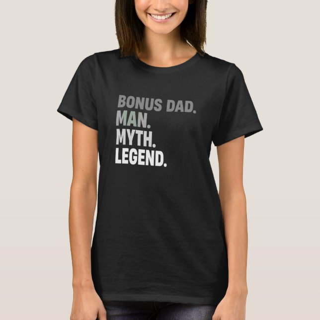 Bonus Dad Man Myth Legend  Father  Dad For Mens T-Shirt (Front)