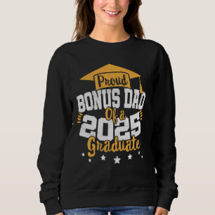 Bonus Dad of a 2025 Graduate Class Senior Graduati Sweatshirt