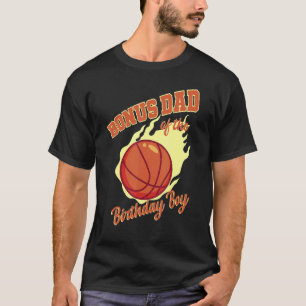 Bonus Dad Of The Birthday Boy Basketball Family Bd T-Shirt