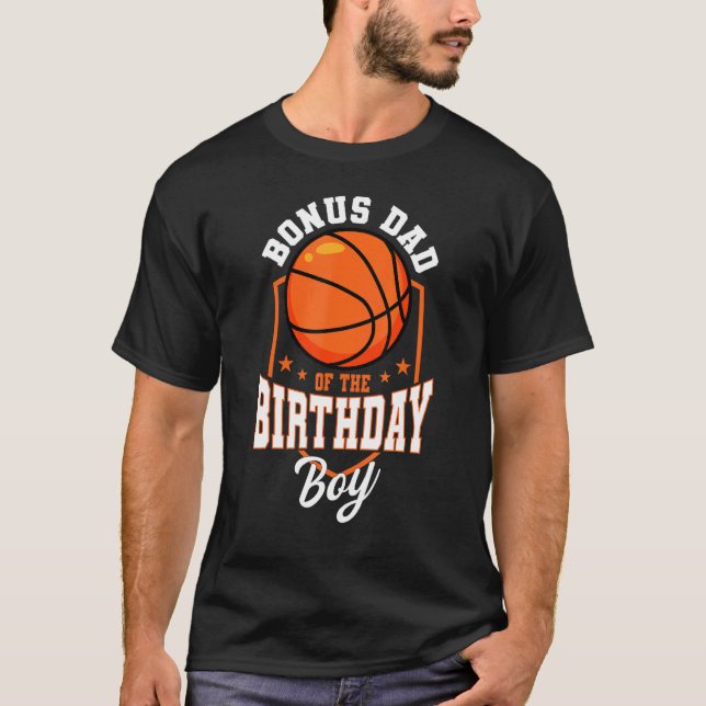 Bonus Dad Of The Birthday Boy Basketball Theme Bda T-Shirt (Front)