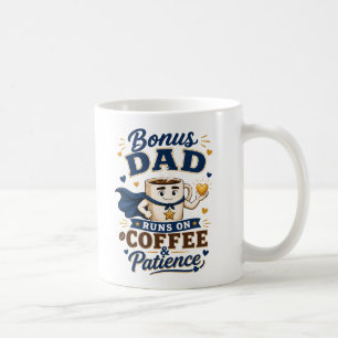 Bonus Dad Runs On Coffee And Patience Funny Mug
