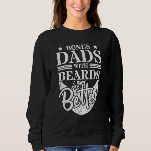 Bonus Dads With Beards Are Better Bearded Mustach Sweatshirt