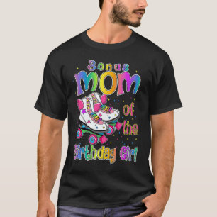 Bonus Mom Birthday Girl Rolling Skate Birthday fam T-Shirt