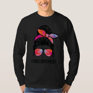 Bonus Mom Life Stepmom Mother's Day Messy Bun Hair T-Shirt