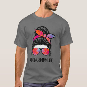 Bonus Mom Life Stepmom Mother's Day Messy Bun Hair T-Shirt