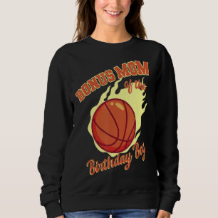 Bonus Mom Of The Birthday Boy Basketball Family Bd Sweatshirt