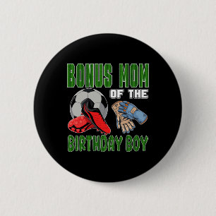 Bonus Mom Of The Birthday Boy Soccer Group Family  2 Inch Round Button