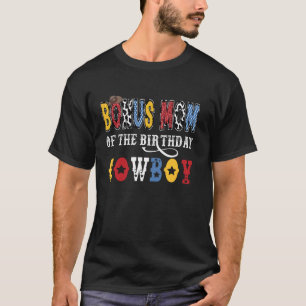Bonus Mom Of The Birthday CowBoy Western Rodeo Bon T-Shirt