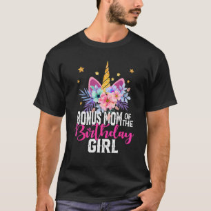 Bonus Mom Of The Birthday Girl Mothers Day Unicorn T-Shirt