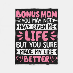 Bonus Mom You Made My Life Better Bonus Daughter M Fleece Blanket
