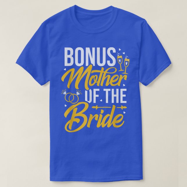 Bonus Mother Of The Bride Stepmother Bridal Weddin T-Shirt (Design Front)