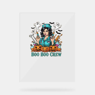 Boo Boo Crew Halloween Nurse with Syringes and Pum Acrylic Sign