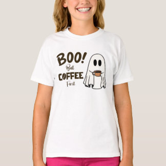 Boo! But Coffee first - Happy halloween T-Shirt