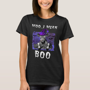 Boo Heifer Moo I Mean Halloween Witch Ghost Spider T-Shirt