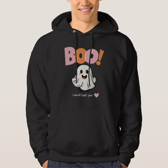 Boo! I must have you - Black Hooded Sweatshirt (Front)