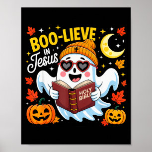 Boo-lieve In Jesus Ghost Christian Halloween Funny Poster