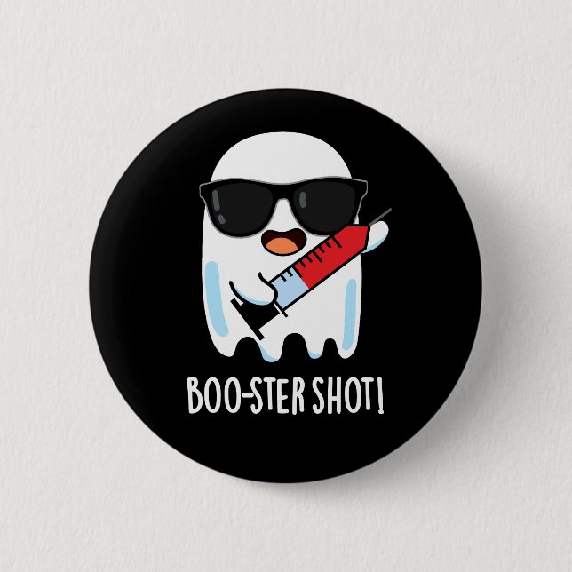 Boo-ster Shot Funny Ghost Vaccine Pun Dark BG 2 Inch Round Button (Front)