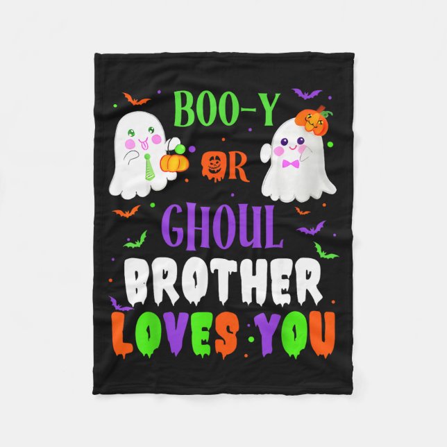 Boo-y Or Ghoul Brother Loves You Boo Halloween Bab Fleece Blanket (Front)