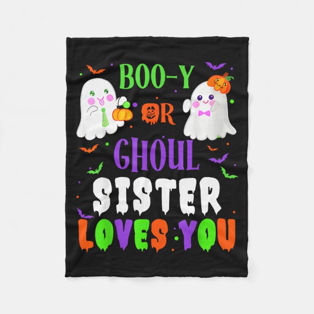 Boo-y Or Ghoul Sister Loves You Boo Halloween Baby Fleece Blanket (Front)