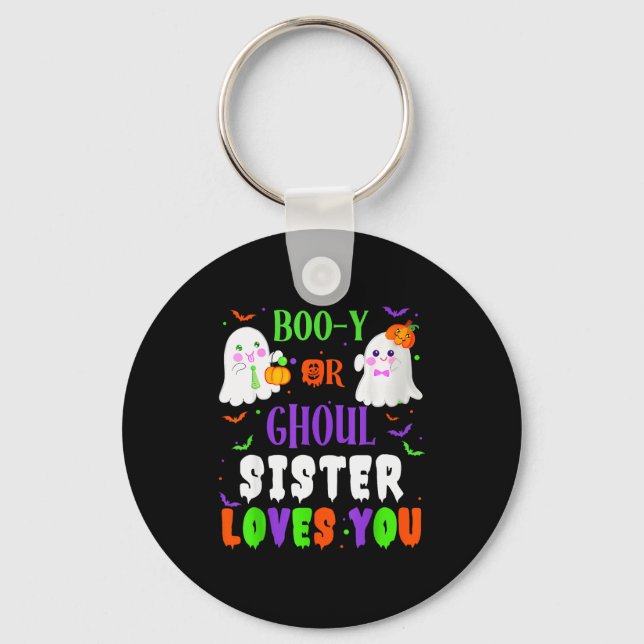 Boo-y Or Ghoul Sister Loves You Boo Halloween Baby Keychain (Front)