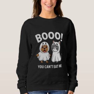 Boo You Can't Eat Me Dogs And Cats Funny Halloween Sweatshirt