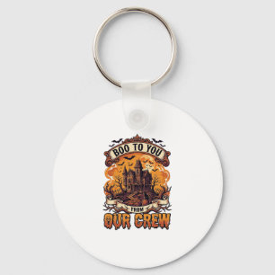 Boo You Our Crew Haunted House Halloween_1 Keychain