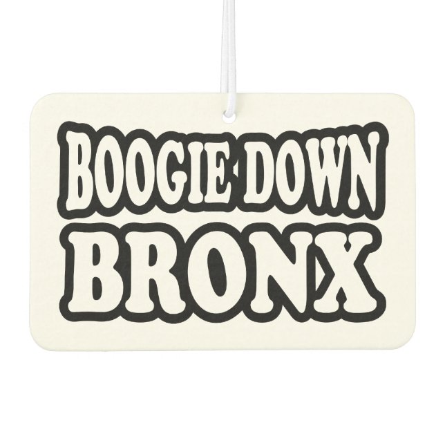 Boogie Down Bronx, NYC Car Air Freshener (Front)