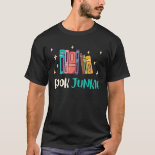 Book  Book Junkie Reading  And Bookworms T-Shirt