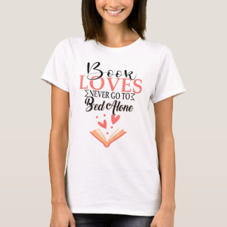Book Book Never Go To Bed Alone T-Shirt