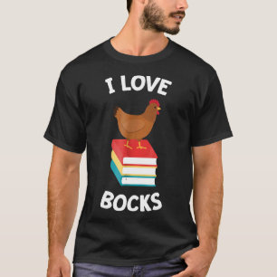 Book Chicken Reading I Love Bocks Tee