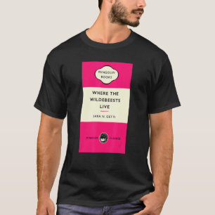 Book Cover Where The Wildebeests Live  Sara N Gett T-Shirt