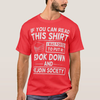 Book Down and Rejoin Society Funny Book and Novel T-Shirt