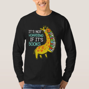 Book Hoarder Giraffe Graphic Book Reading Quote T-Shirt