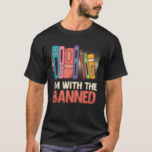 Book I m with the Banned Bookworm Reading Book fa T-Shirt