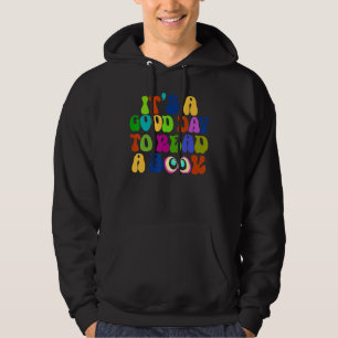 Book   It's A Good Day To Read A Book Bookworm 1 Hoodie