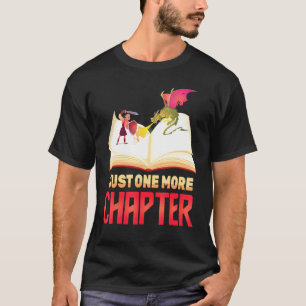 Book Just One More Chapter Dragon Knight Novel T-Shirt