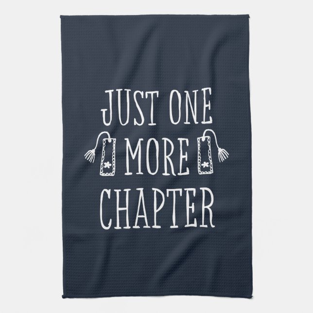 Book Lover Funny Just One More Chapter Saying Kitchen Towel (Vertical)