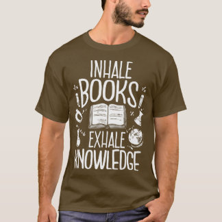 Book Lover Inhale Books Bookworm Reader Reading T-Shirt