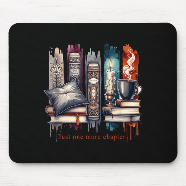 Book Lover, Just One More Chapter Funny Gift Men,  Mouse Pad (Front)