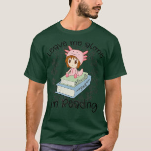 Book Lover Leave Me Alone Im Reading Book Worm Ner T-Shirt