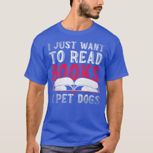 Book Lover Librarian Bookworm Nerd Dog Lover Pets  T-Shirt