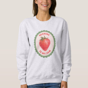 Book Lover Quote Reading is My Jam Strawberry Pun Sweatshirt