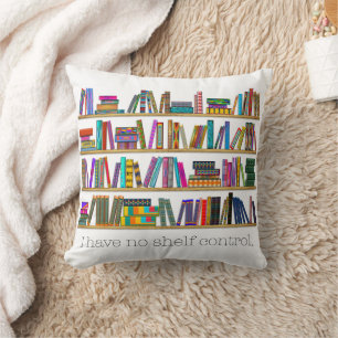 Book Lover’s “I have no shelf control” personalize Throw Pillow
