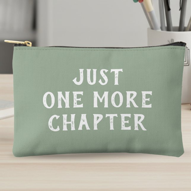 Book Lover Saying Just One More Chapter Sage Green Accessory Pouch (Creator Uploaded)