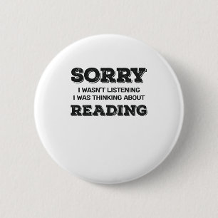 Book Lover Sorry I Wasn't Listening Thinking About 2 Inch Round Button