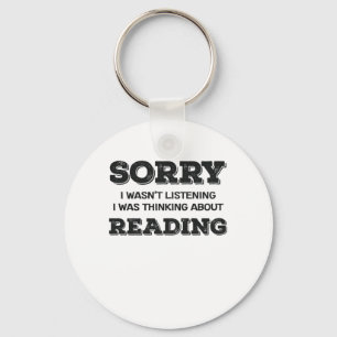 Book Lover Sorry I Wasn't Listening Thinking About Keychain