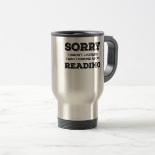 Book Lover Sorry I Wasn't Listening Thinking About Travel Mug