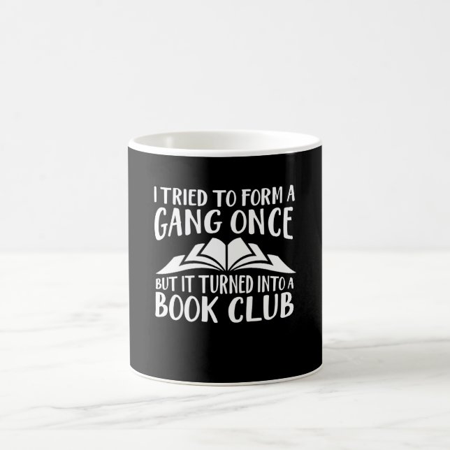 Book Lover Tried Form Gang Turned Into Club Coffee Mug (Center)