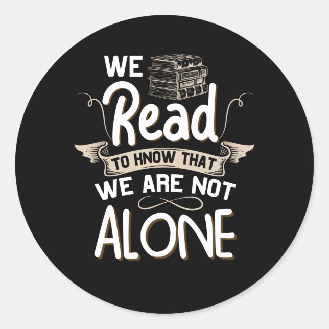 Book Lover_ We Read - We Are Not Alone Classic Round Sticker (Front)